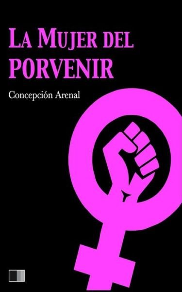 Cover for Concepcion Arenal · La mujer del porvenir (Pocketbok) (2017)
