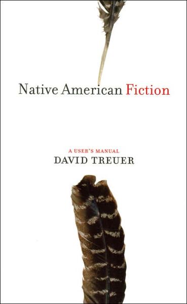 Cover for David Treuer · Native American Fiction: A User's Manual (Paperback Book) (2006)