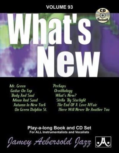 Jamey Aebersold Jazz -- What's New, Vol 93 - Jamey Aebersold - Books - Aebersold Jazz, Jamey - 9781562242527 - February 1, 2015