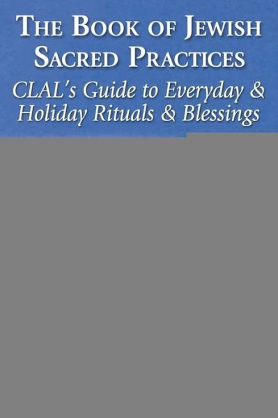 Cover for Irwin Kula · The Book of Jewish Sacred Practices: Clal'S Guide to Everyday &amp; Holiday Rituals &amp; Blessings (Pocketbok) (2001)