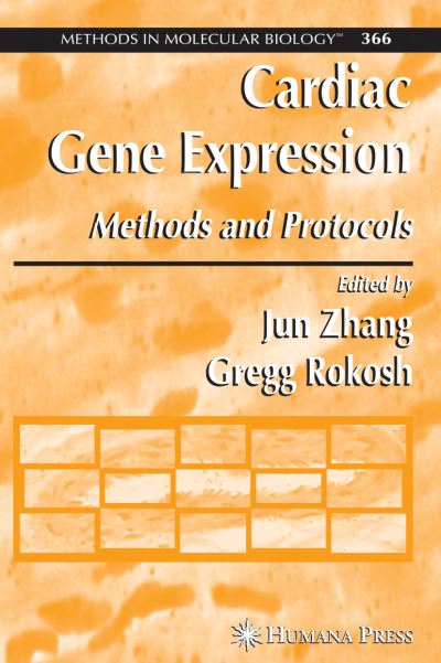 Cardiac Gene Expression: Methods and Protocols - Methods in Molecular Biology - Jun Zhang - Books - Humana Press Inc. - 9781588293527 - March 19, 2007