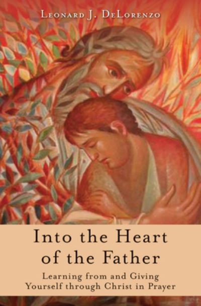 Cover for Leonard Delorenzo · Into the Heart of the Father (Paperback Book) (2021)