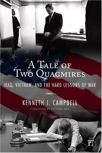 Tale of Two Quagmires: Iraq, Vietnam, and the Hard Lessons of War - International Studies Intensives - Kenneth J. Campbell - Libros - Taylor & Francis Inc - 9781594513527 - 15 de febrero de 2007