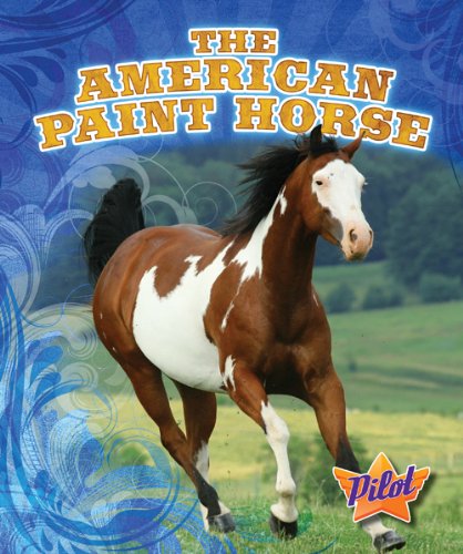 Cover for Rachel Grack · The American Paint Horse (Pilot Books: Horse Breed Roundup) (Inbunden Bok) (2011)