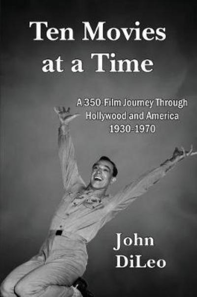 Cover for John Dileo · Ten Movies at a Time (Buch) (2017)