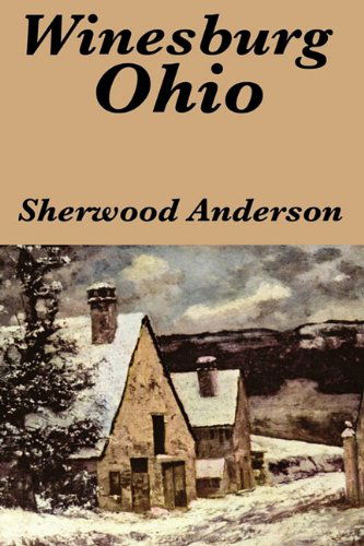 Winesburg, Ohio by Sherwood Anderson - Sherwood Anderson - Livres - Wilder Publications - 9781604599527 - 1 février 2010