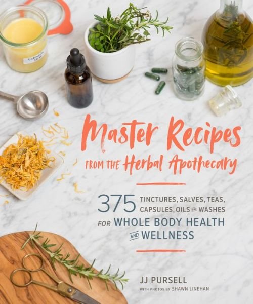 Master Recipes from the Herbal Apothecary: 375 Tinctures, Salves, Teas, Capsules, Oils, and Washes for Whole-Body Health and Wellness - JJ Pursell - Livros - Workman Publishing - 9781604698527 - 5 de março de 2019