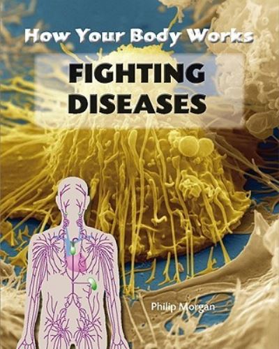 Cover for Philip Morgan · Fighting Diseases (Hardcover Book) (2010)