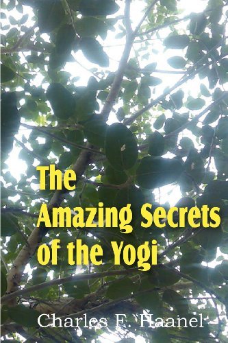 Cover for Charles F Haanel · The Amazing Secrets of the Yogi (Taschenbuch) (2012)