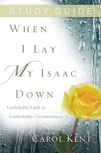 Cover for Carol Kent · When I Lay My Isaac Down Study Guide (Paperback Book) (2013)