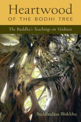 Cover for Ajahn Buddhadasa Bhikkhu · Heartwood of the Bodhi Tree: The Buddha's Teachings on Voidness (Paperback Book) (2014)