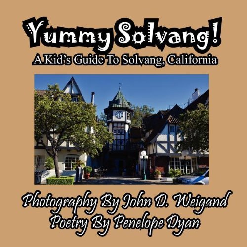 Cover for Penelope Dyan · Yummy Solvang! a Kid's Guide to Solvang, California (Paperback Book) [Large Type edition] (2012)