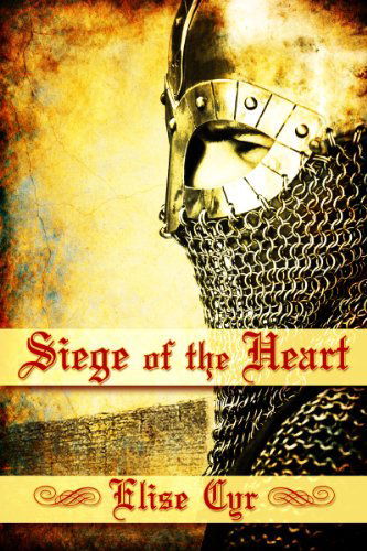 Cover for Elise Cyr · Siege of the Heart (Paperback Book) (2014)