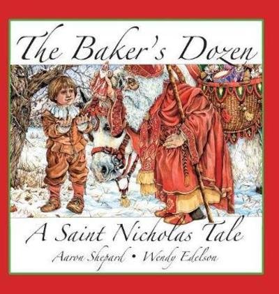 Cover for Aaron Shepard · The Baker's Dozen: a Saint Nicholas Tale, with Bonus Cookie Recipe for St. Nicholas Christmas Cookies (Inbunden Bok) (2017)
