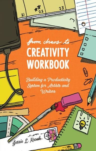 Cover for Jessie L. Kwak · From Chaos To Creativity Workbook (Paperback Book) [Workbook edition] (2019)