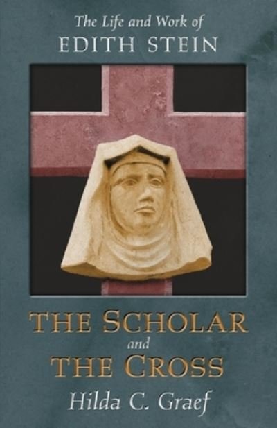 The Scholar and the Cross: The Life and Work of Edith Stein - Hilda Graef - Livros - Angelico Press - 9781621387527 - 26 de setembro de 2021