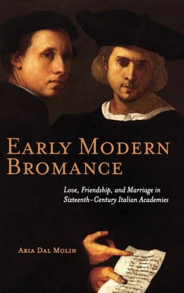 Cover for Aria Dal Molin · Early Modern Bromance (Hardcover Book) (2020)