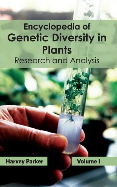 Cover for Harvey Parker · Encyclopedia of Genetic Diversity in Plants: Volume I (Research and Analysis) (Hardcover Book) (2015)