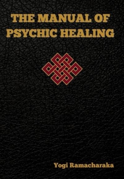 Cover for Yogi Ramacharaka · Manual of Psychic Healing (Bog) (2022)