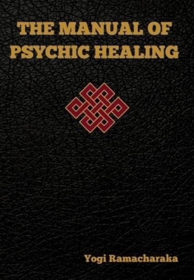 Cover for Yogi Ramacharaka · Manual of Psychic Healing (Bok) (2022)