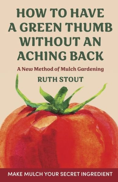 Cover for Ruth Stout · How to Have a Green Thumb Without an Aching Back (Bog) (2023)