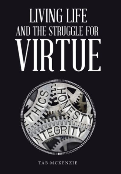 Cover for Tab McKenzie · Living Life and the Struggle for Virtue (Bok) (2023)