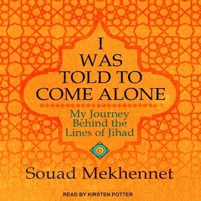 Cover for Souad Mekhennet · I Was Told to Come Alone (CD) (2017)
