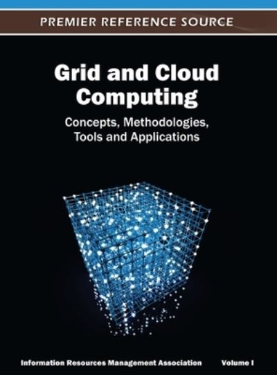 Cover for Information Resources Management Associa · Grid and Cloud Computing (Book) (2012)