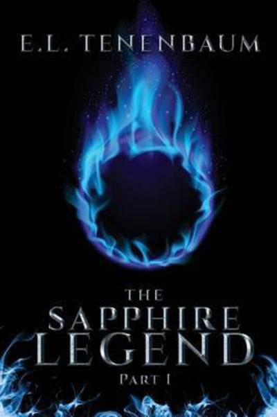 Cover for E L Tenenbaum · The Sapphire Legend, Part I (Paperback Book) (2015)