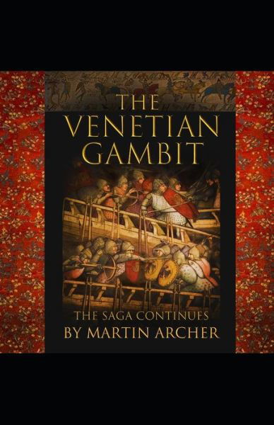 Cover for Martin Archer · The Venetian Gambit: The Saga Continues - The Company of Archers Saga (Paperback Bog) (2020)