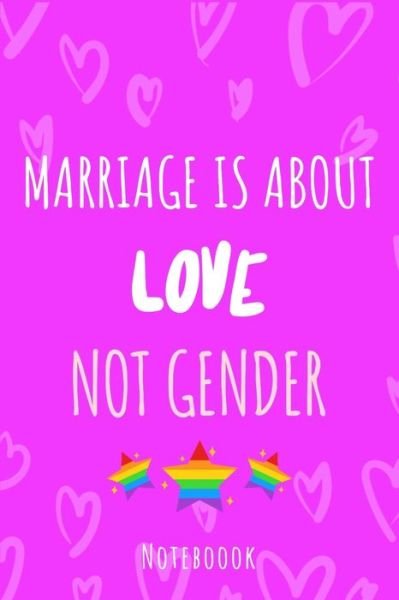 Marriage is about love not gender - Lgbt Lifestyle Publishing - Libros - Independently Published - 9781702608527 - 25 de octubre de 2019