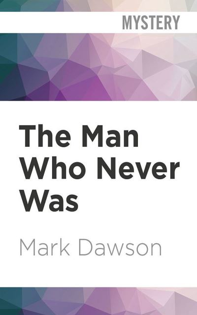 Cover for Mark Dawson · The Man Who Never Was (CD) (2021)