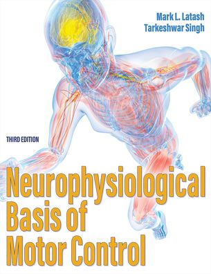 Cover for Latash, Mark L., PhD · Neurophysiological Basis of Motor Control (Paperback Book) [Third edition] (2023)