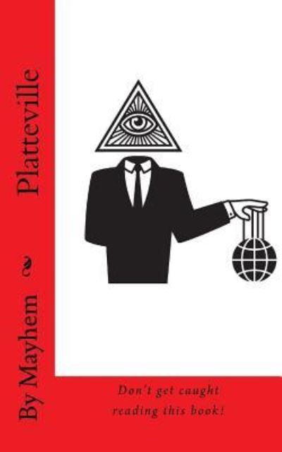 Platteville - Mayhem - Bøker - Createspace Independent Publishing Platf - 9781726020527 - 21. august 2018