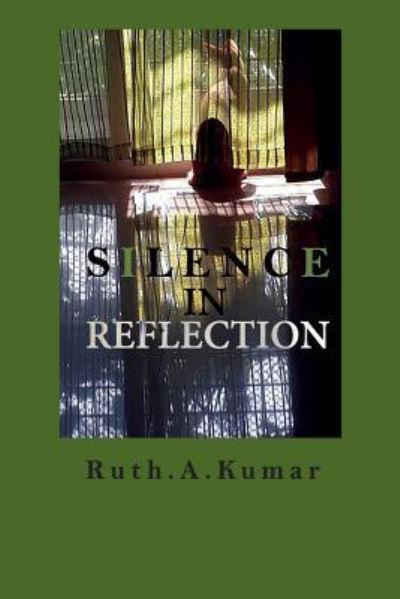 Cover for Ruth A Kumar · Silence In Reflection (Paperback Bog) (2018)