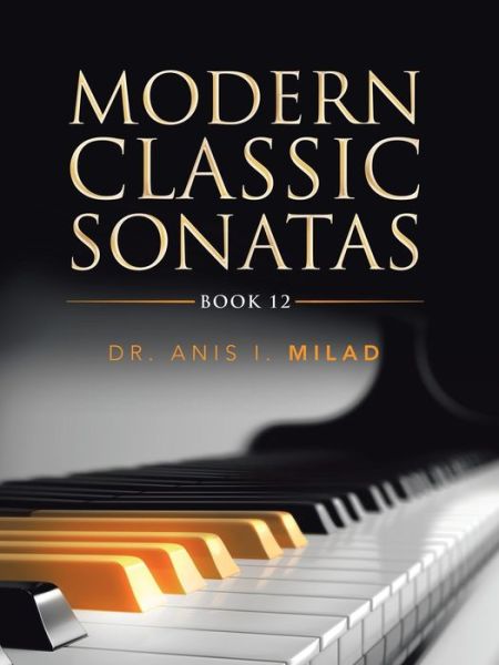 Cover for Anis I. Milad · Modern Classic Sonatas Book 12 (Book) (2020)