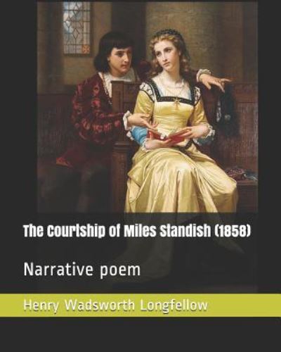 Cover for Henry Wadsworth Longfellow · The Courtship of Miles Standish (1858) (Paperback Book) (2018)