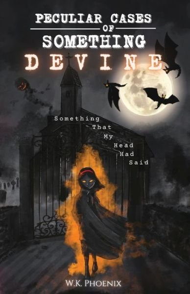 Cover for W K Phoenix · Peculiar Cases of Something Devine (Paperback Book) (2021)