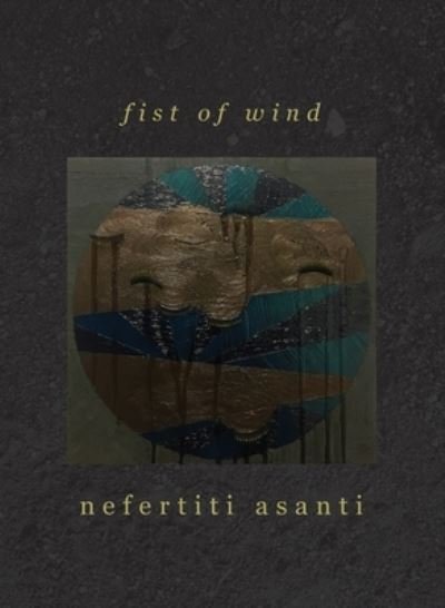Cover for Nefertiti Asanti · Fist of Wind (Paperback Bog) (2021)