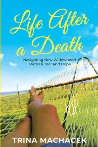 Cover for Trina Machacek · Life After A Death (Paperback Book) (2022)