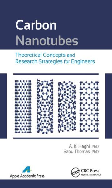 Cover for Haghi, A. K. (Canadian Research and Development Center of Sciences and Cultures (CRDCSC), Montreal, Quebec, Canada) · Carbon Nanotubes: Theoretical Concepts and Research Strategies for Engineers (Hardcover Book) (2015)