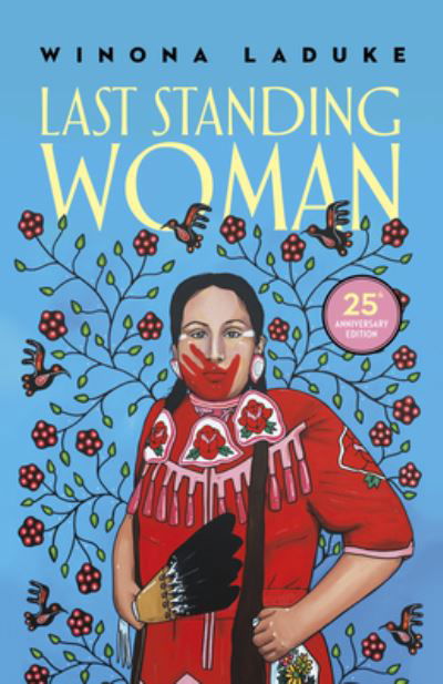 Cover for Winona LaDuke · Last Standing Woman (Paperback Book) [25th Anniversary edition] (2023)