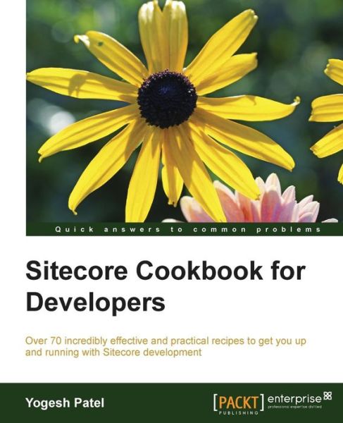 Cover for Yogesh Patel · Sitecore Cookbook for Developers (Paperback Book) (2016)