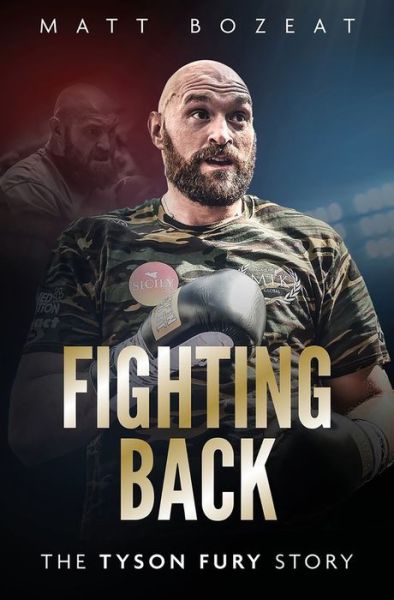 Matt Bozeat · Fighting Back: The Tyson Fury Story (Hardcover Book) (2019)