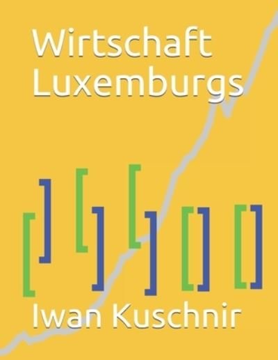 Cover for Iwan Kuschnir · Wirtschaft Luxemburgs (Taschenbuch) (2019)