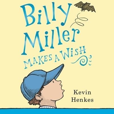Cover for Kevin Henkes · Billy Miller Makes a Wish (CD) (2021)