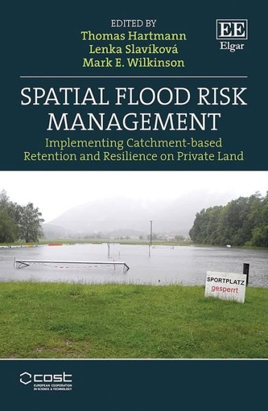 Cover for Thomas Hartmann · Spatial Flood Risk Management: Implementing Catchment-based Retention and Resilience on Private Land (Innbunden bok) (2022)
