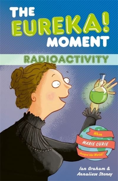 Cover for Ian Graham · The Eureka! Moment: Radioactivity (Paperback Book) (2024)