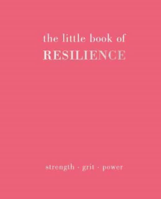 Cover for Joanna Gray · The Little Book of Resilience: Strength. Grit. Power - Little Book of (Gebundenes Buch) (2024)