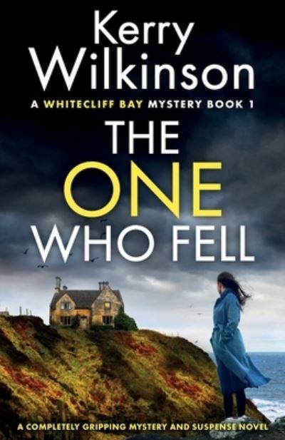 Cover for Kerry Wilkinson · The One Who Fell: A completely gripping mystery and suspense novel - A Whitecliff Bay Mystery (Paperback Book) (2023)